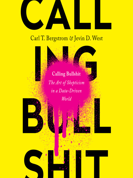 Title details for Calling Bullshit by Carl T. Bergstrom - Available